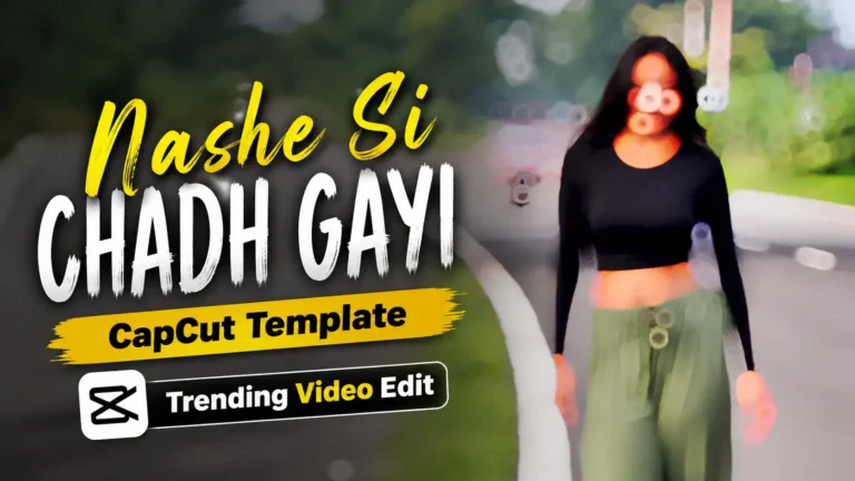 Nashe Si Chadh Gayi CapCut Template | Trending Video Edit